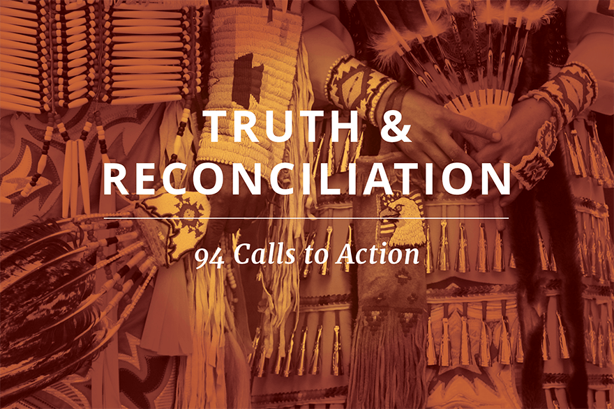 Graphic reading Truth & Reconciliation, 94 Calls to Action, over an orange toned photo of powwow regalia